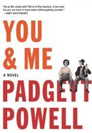 You and Me (Padgett Powell)