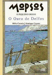 Mopsos - O Pequeno Grego - O Ouro De Delfos (Hélia Correia)