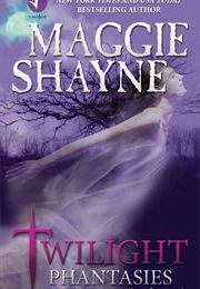 Twilight Phantasies (Maggie Shayne)