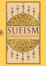 Sufism: An Introduction to the Mystical Tradition of Islam (Carl W. Ernst)