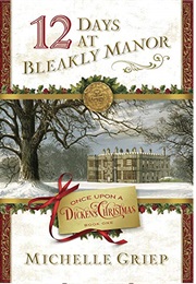 12 Days at Bleakly Manor (Michelle Griep)