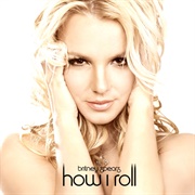 How I Roll - Britney Spears