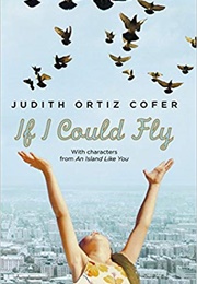 If I Could Fly (Judith Ortiz Cofer)