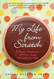 My Life From Scratch (Gesine Bullock-Prado)