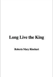 Long Live the King (Mary Roberts Rinehart)