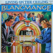 Living on the Ceiling (Extended Version) - Blancmange