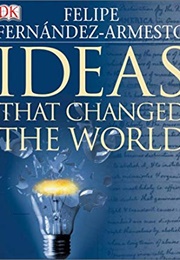 Ideas That Changed the World (Felipe Fernandez-Armesto)