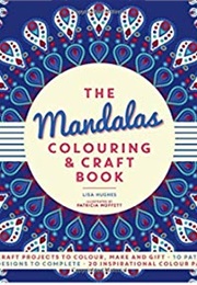 The Mandalas Colouring &amp; Craft Book (Lisa Hughes)