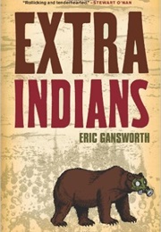 Extra Indians (Eric Gansworth)