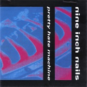 (1989) Nine Inch Nails - Pretty Hate Machine