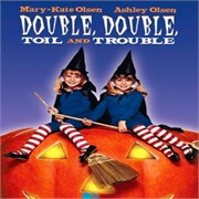 Double Double Toil and Trouble