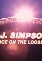 O.J. Simpson: Juice on the Loose