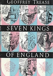 The Seven Kings of England (Geoffrey Trease)