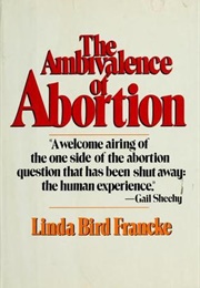 The Ambivalence of Abortion (Linda Bird Francke)