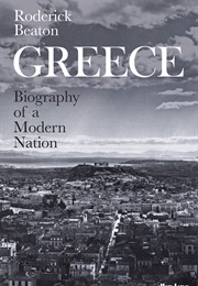 Greece: Biography of a Modern Nation (Roderick Beaton)