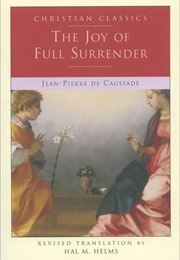 The Joy of Full Surrender (Jean-Pierre De Caussade)