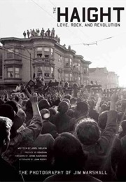 The Haight: Love, Rock, and Revolution (Jim Marshall and Joel Selvin)