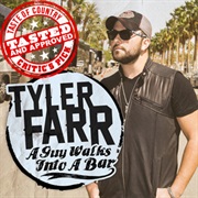 A Guy Walks Into a Bar - Tyler Farr