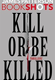 Kill or Be Killed (Patterson)