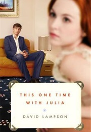 This One Time With Julia (David Lampson)