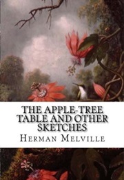 The Apple Tree Table and Other Sketches (Herman Melville)