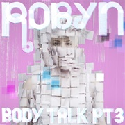 Robyn - Body Talk Pt. 3 (2010)