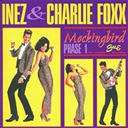 Mockingbird- Inez &amp; Charlie Foxx