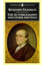 The Autobiography &amp; Other Writings (Benjamin Franklin)