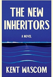 The New Inheritors (Kent Wascom)