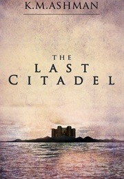 The Last Citadel (KM Ashman)