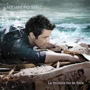 Alejandro Sanz, La Música No Se Toca