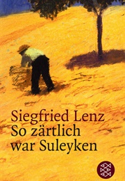 So Zärtlich War Suleyken (Siegfried Lenz)