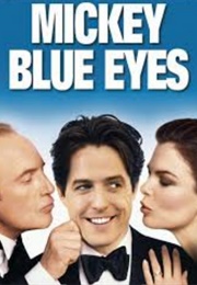 Mickey Blue Eyes (Hugh Grant &amp; Jeannie Tripplehorn (1999)