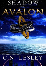 Shadow Over Avalon (C. N. Lesley)