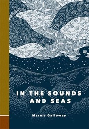 In the Sounds and Seas (Marnie Galloway)