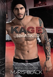 Kage Unmasked (Kage Trilogy, #3) (Maris Black)