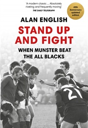 Stand Up and Fight: When Munster Beat the All Blacks (Alan English)