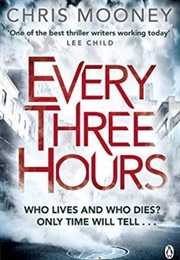 Every Three Hours (Chris Mooney)