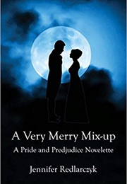 A Very Merry Mix-Up: A Pride and Prejudice Novelette (Jennifer Redlarczyk)