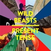 Wild Beasts - &quot;Present Tense&quot;