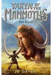 Tarin of the Mammoths: The Exile (Jo Sandhu)