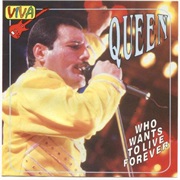 Queen - Who Wants to Live Forever