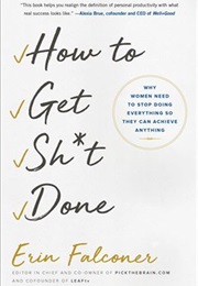 How to Get Sh*T Done (Erin Falconer)