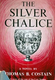 The Silver Chalice (Thomas B. Costain)