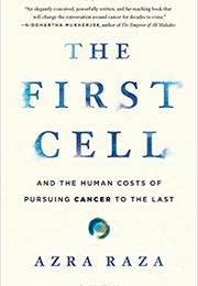 The First Cell (Azra Raza, MD)