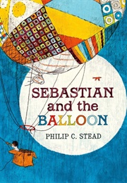 Sebastian and the Balloon (Philip C. Stead)