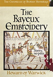 The Bayeux Embroidery (Howard of Warwick)