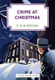 Crime at Christmas (C. H. B. Kitchin)