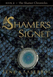 The Shamer&#39;s Signet (Lene Kaaberbøl)