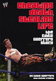 Cheating Death Stealing Life: The Eddie Guerrero Story